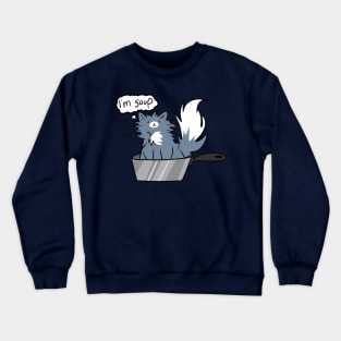 Fluffy Cat Inside of a Pot Thinking "I'm Soup" Crewneck Sweatshirt